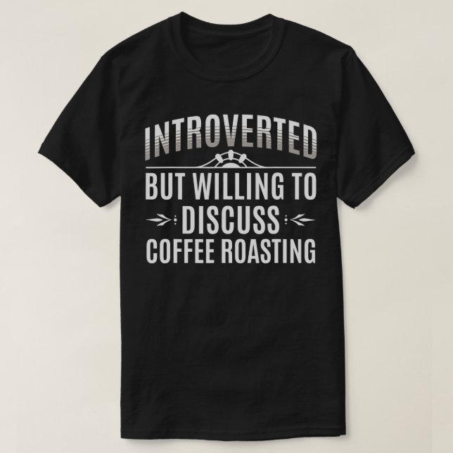 Introverted Coffee Roasting Lovers  T-Shirt (Design Front)