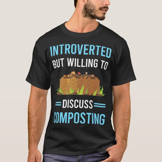 Introverted Composting Compost Composter T-Shirt (Front)