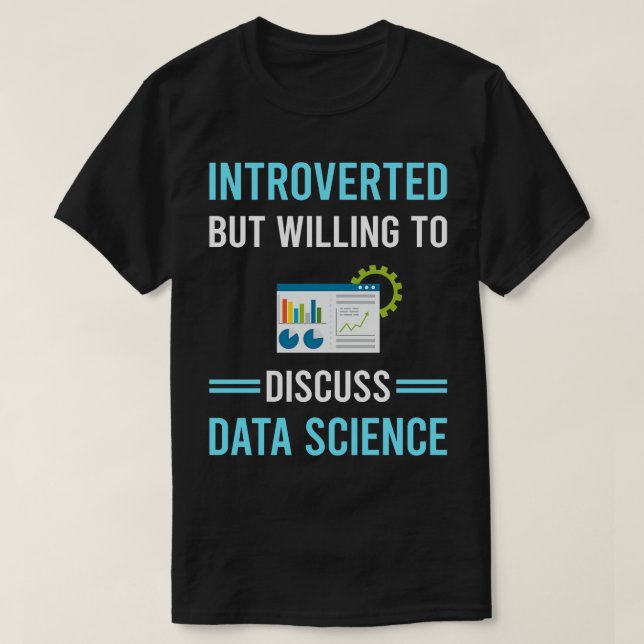Introverted Data Science T-Shirt (Design Front)