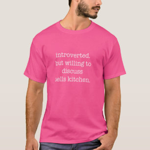 Introverted Hells Kitchen Lover - Funny Sarcastic  T-Shirt