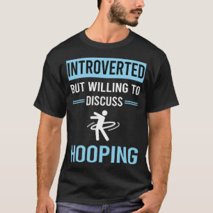 Introverted Hooping Hoop Hooper T-Shirt