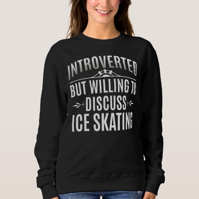 Introverted Ice Skating Sweatshirt (Front)