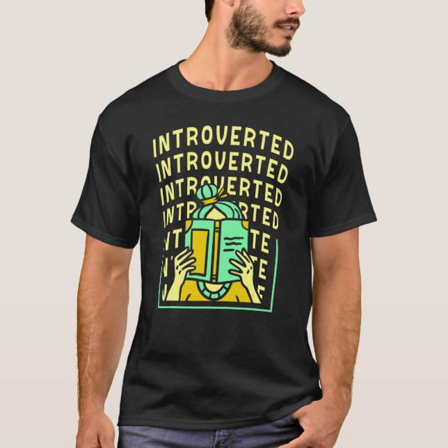 Introverted Introverts Introvert Shy Shyness T-Shirt (Front)