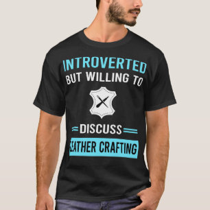 Introverted Leather Crafting Craft Leathercraft Le T-Shirt