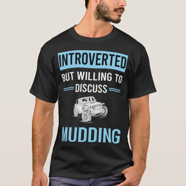 Introverted Mudding Mud Bogging T-Shirt (Front)