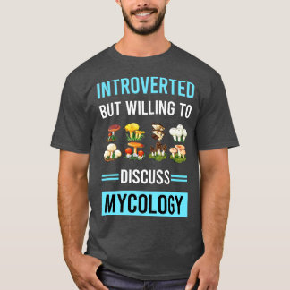 Introverted Mycology Mycologist Mushroom Mushrooms T-Shirt