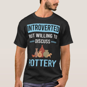 Introverted Pottery Potter T-Shirt