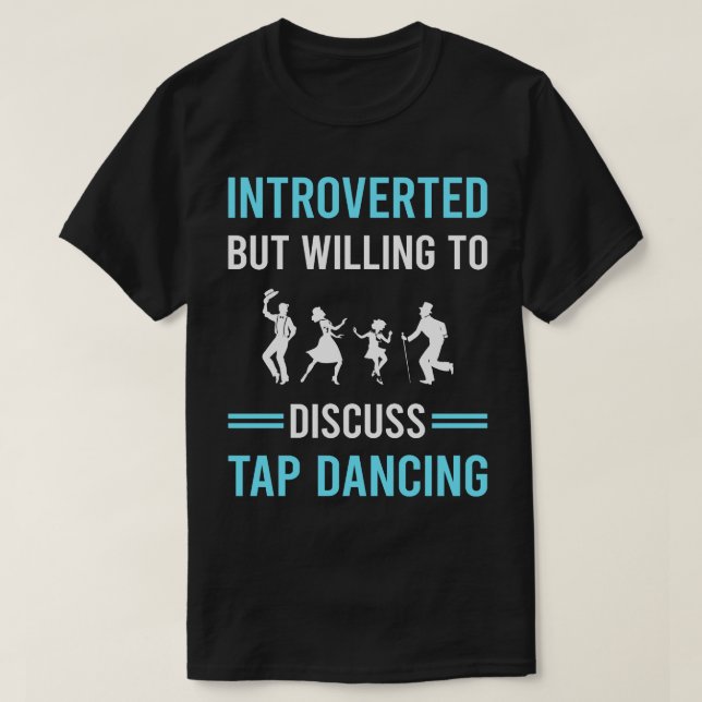Introverted Tap Dance Dancing T-Shirt (Design Front)