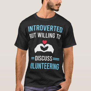 Introverted Volunteering Volunteer T-Shirt