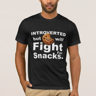 Introverted—Will Fight for Snacks T-Shirt