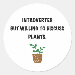 Introverts and plants classic round sticker
