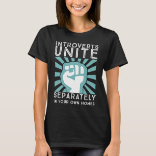 Introverts combine separately in your houses T-Shirt
