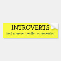 INTROVERTS, hold a moment while I'm processing