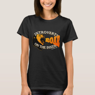 INTROVERTS ROAR ON THE INSIDE Introverted T-Shirt