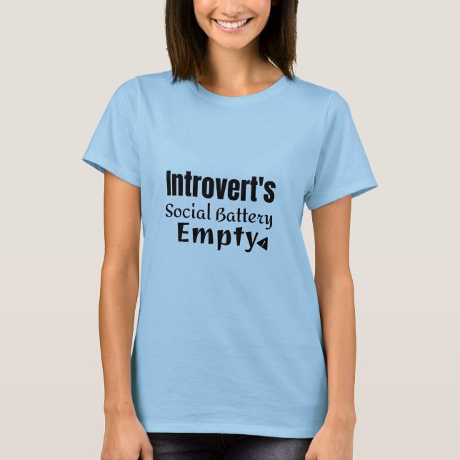 Introverts Social Battery Empty  T-Shirt (Front)