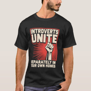 Introverts Unite  1 T-Shirt