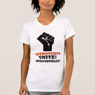 Introverts Unite! Individually! T-Shirt