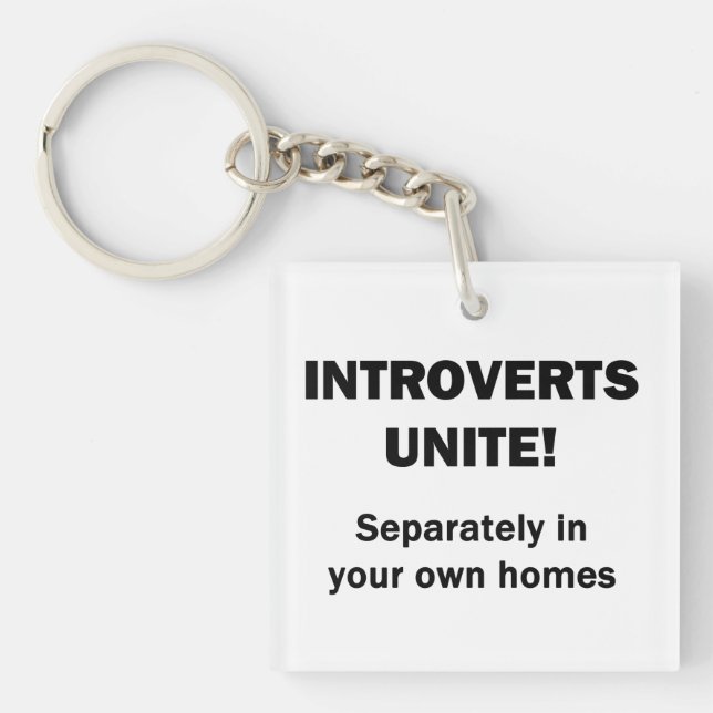 Introverts Unite! Key Ring (Front)