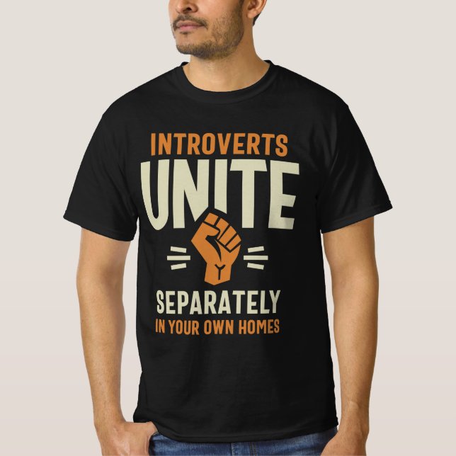 Introverts Unite Separately Funny Quote T-Shirt (Front)