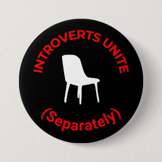 Introverts Unite (Separately) – Funny Round Button