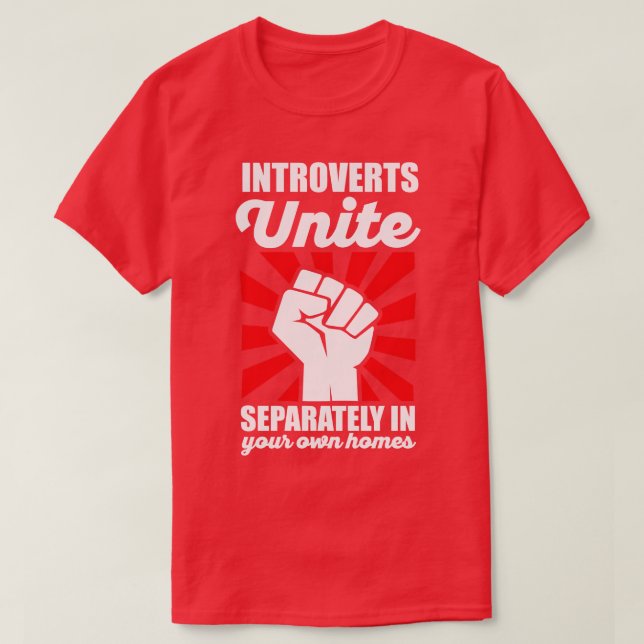 Introverts Unite Separately in Your Homes Antisoci T-Shirt (Design Front)