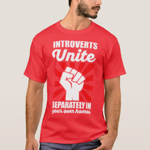 Introverts Unite Separately in Your Homes Antisoci T-Shirt