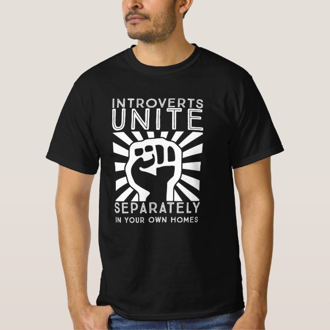 Introverts Unite Separately in your Own Homes funn T-Shirt (Front)