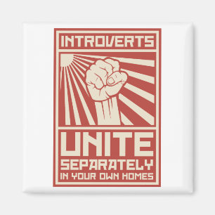 Introverts Unite Separately In Your Own Homes Magnet