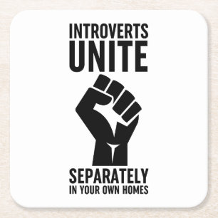 Introverts Unite Separately In Your Own Homes Square Paper Coaster