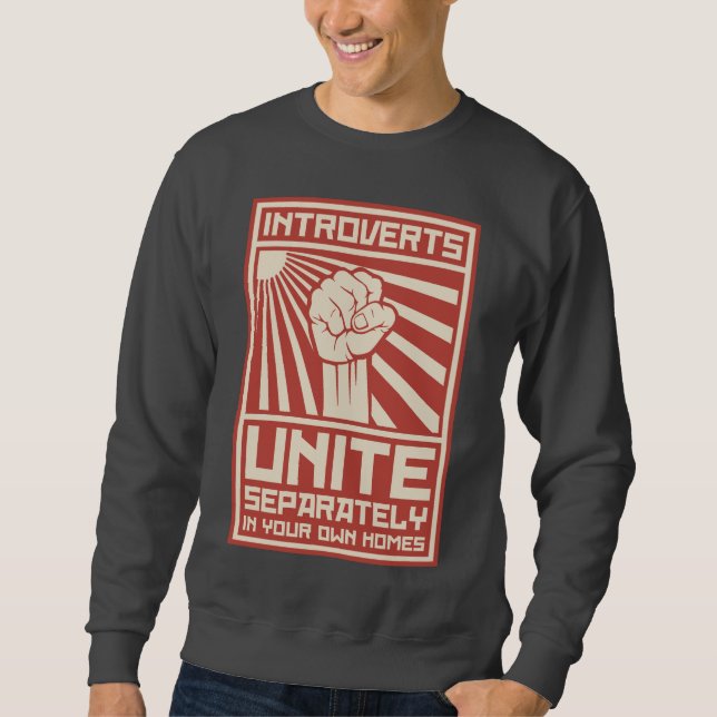 Introverts Unite Separately In Your Own Homes Sweatshirt (Front)