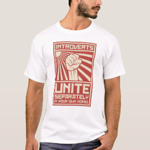 Introverts Unite Separately In Your Own Homes T-Shirt