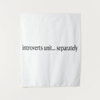 “Introverts Unite Separately” Tapestry