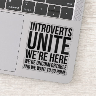 Introverts Unite Sticker