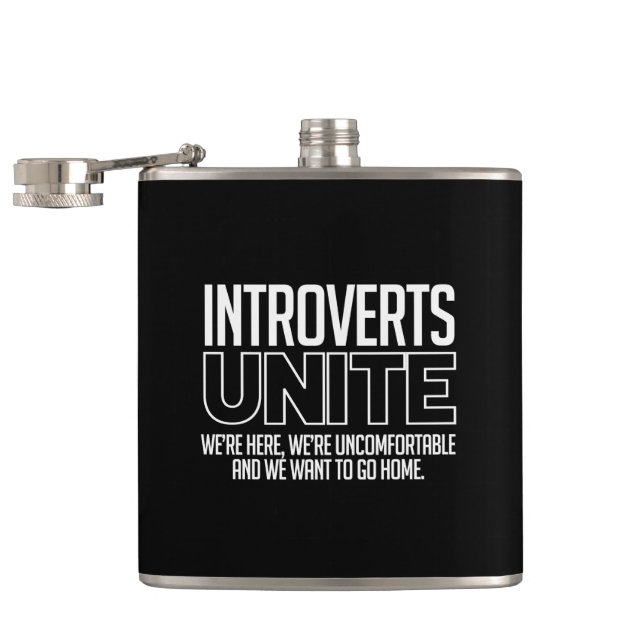 Introverts Unite: We want to go home Hip Flask (Opened)
