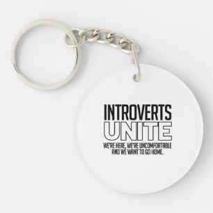 Introverts Unite: We want to go home Key Ring