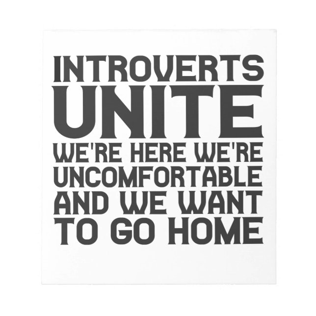 Introverts Unite We're here We're uncomfortable Notepad (Front)