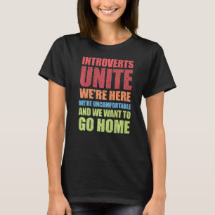 Introverts Unite We're Here We're Uncomfortable Pr T-Shirt