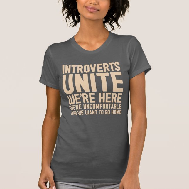 INTROVERTS UNITE We're Here We're Uncomfortable... T-Shirt (Front)