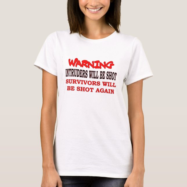 Intruders will be shot, survivors will be shot aga T-Shirt (Front)