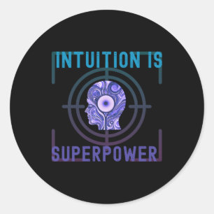 Intuition Is Superpower - Funny Gift! Sticker