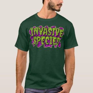 INVASIVE SPECIES T-Shirt