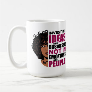 Invest in ideas and businesses not in emotions and coffee mug