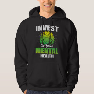 Invest In Your Mental Health Awareness Depression Hoodie