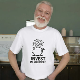 Invest In Yourself Motivational T-Shirt