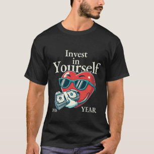 Invest in yourself this year T-Shirt