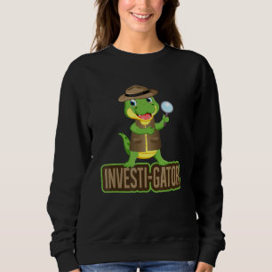 Investi-Gator Pun Alligator Detective Sweatshirt
