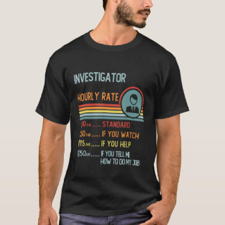 Investigator Hourly Rate  Retro Job Title T-Shirt