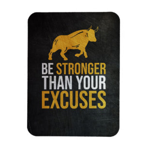 Investor Be Stronger Than Your Excuses Magnet