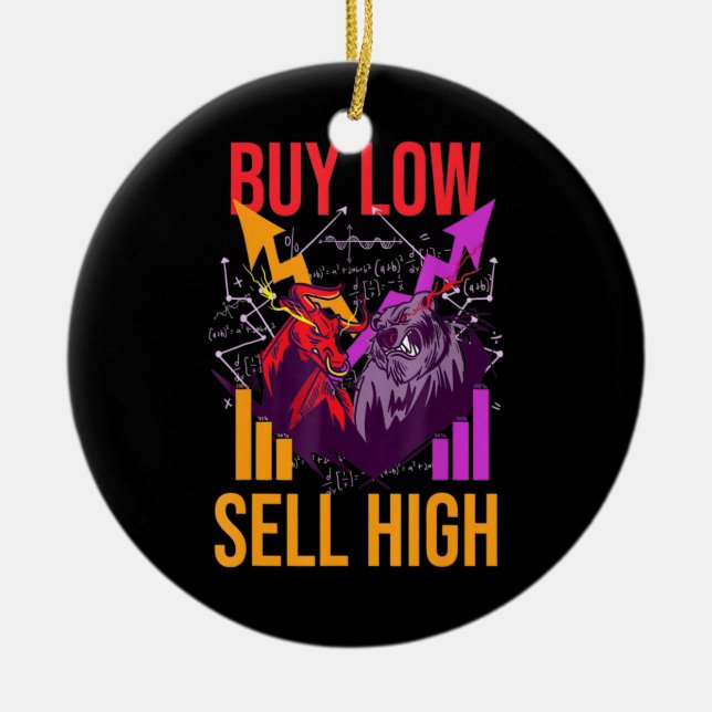 Investor Buy Low Sell High Ceramic Ornament (Front)