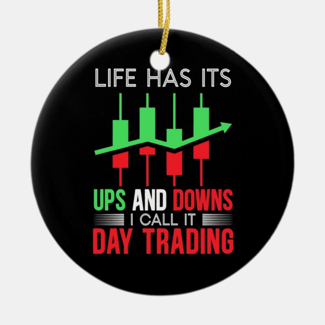 Investor I Call It Day Trading Ceramic Ornament (Front)
